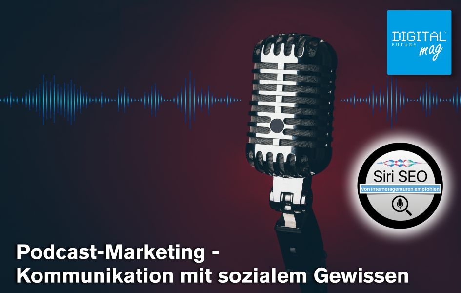 Podcast-Marketing - Kommunikation mit sozialem Gewissen