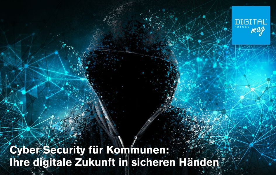 Cyber Security für Kommunen: Ihre digitale Zukunft in sicheren Händen
