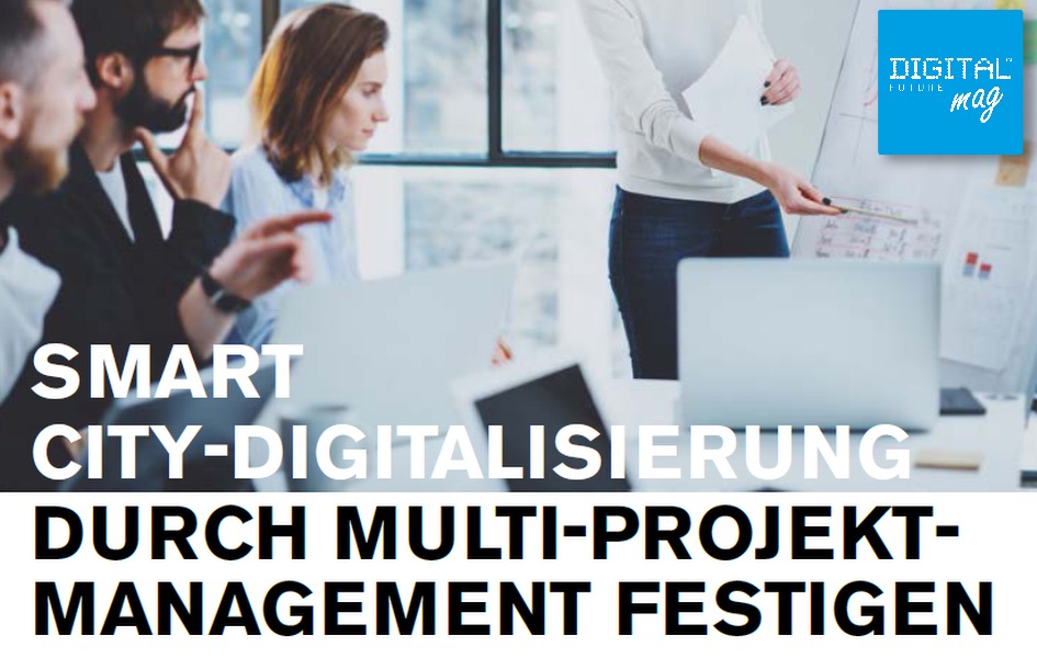 Smart City-Digitalisierung durch Multi-Projekt-Management festigen