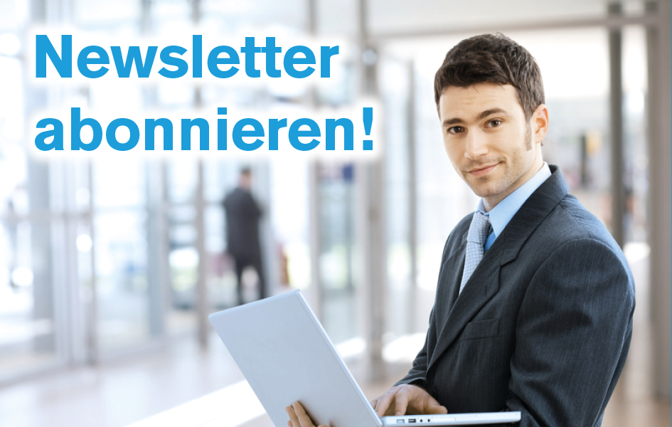 Jetzt Newsletter abonnieren - Aktuelle Infos erhalten