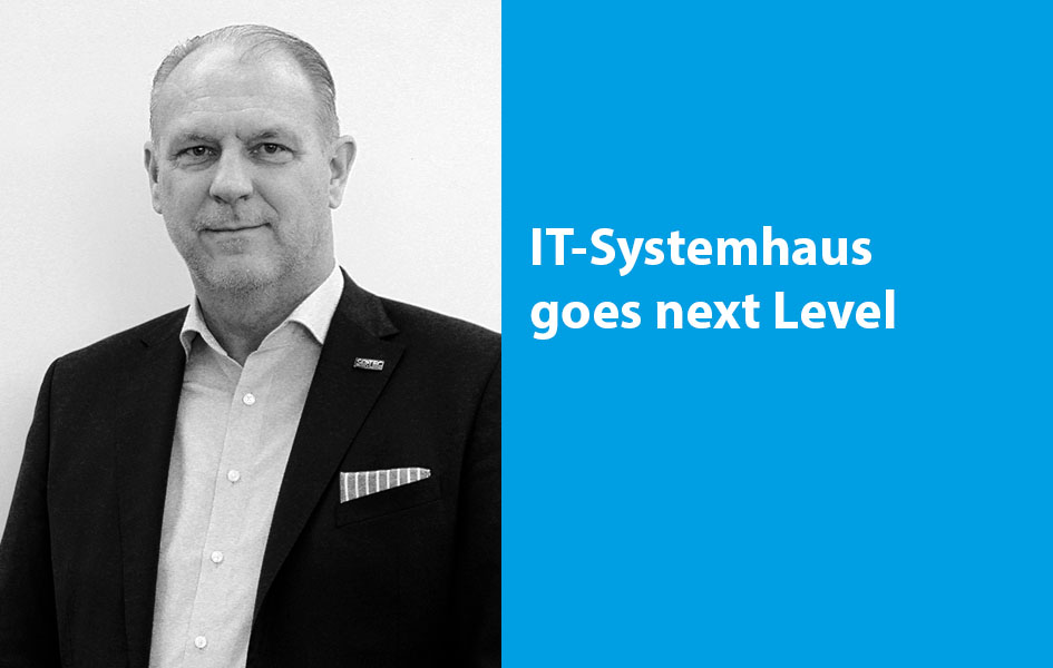 IT-Systemhaus goes next Level